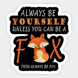 Fox yourself Sticker